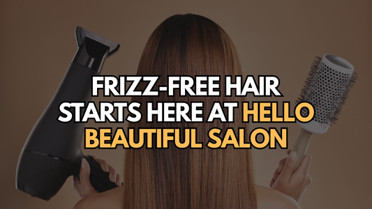 Smoother, Healthier Hair Starts Here: Brazilian Blowout at Hello Beautiful Salon