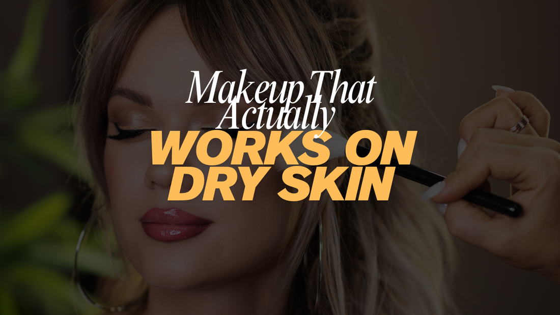 A makeup artist gently applies makeup on a woman with smooth, glowing skin. Text on image reads “Makeup That Actually Works on Dry Skin.”
